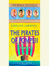 The Pirates of Pompeii: The Roman Mysteries Series, Book 3